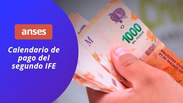 Calendario de pago fecha de cobro segundo IFE de Anses