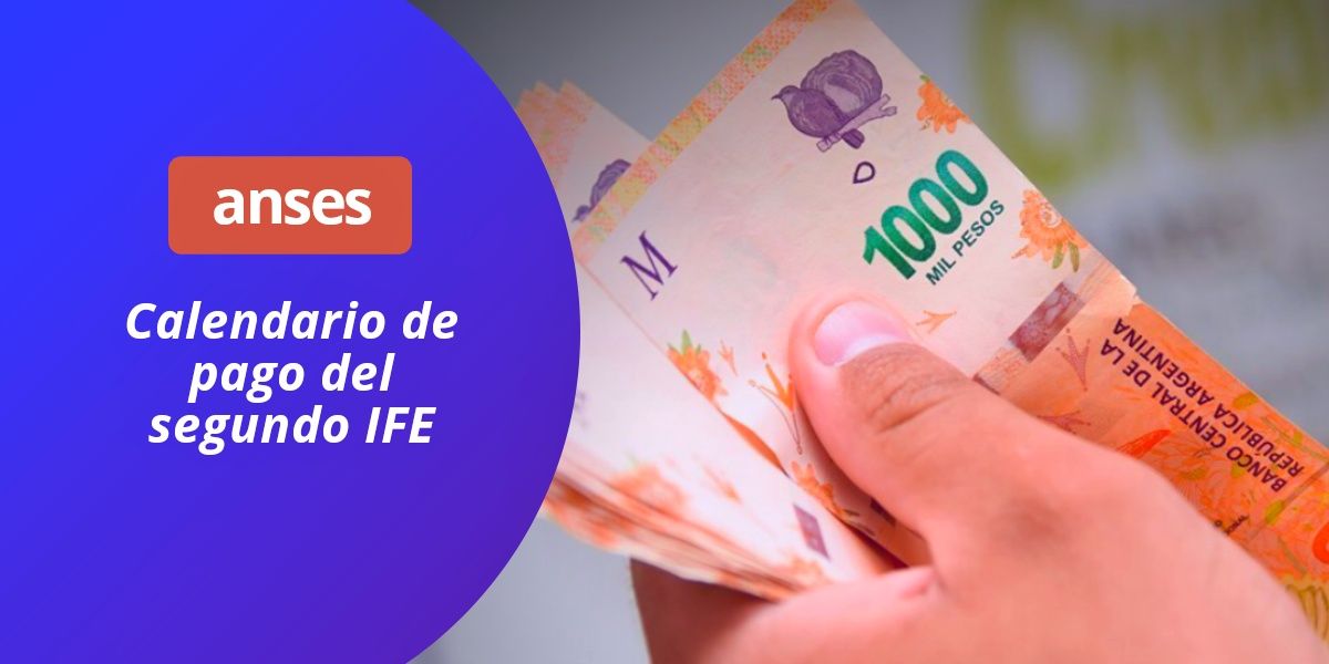 Calendario de pago fecha de cobro segundo IFE de Anses