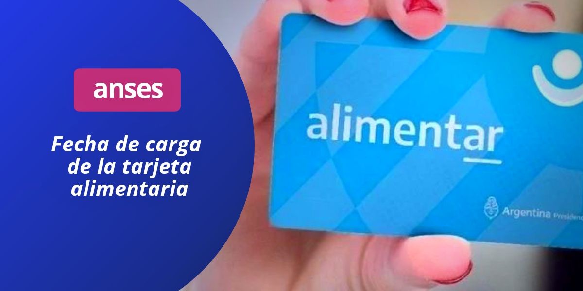 Tarjeta Alimentaria - cuándo recargan