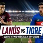 Lanús vs. Tigre: a qué hora juegan, dónde ver en vivo y formaciones